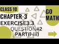 Math10 Class - Chapter 3 | Exercise 3.3| Question #2| Parts(i-iii)| Go Math |