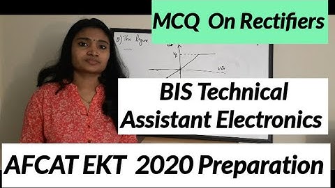 Rectifier MCQ| AFCAT EKT Electronics 2021 Preparation|BIS Technical Assistant Electronics