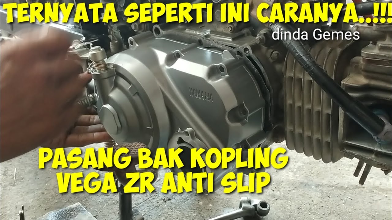 cara pasang bak kopling Vega ZR anti slip