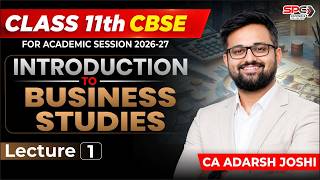 11th CBSE Commerce 2026–2027 Batch: Introduction to Business Studies CA Adarsh Joshi, SPC