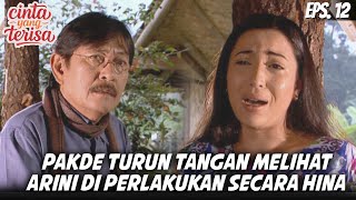Cinta Yang Tersisa 1999 Eps. 12 Pakde Emosi Mendengar Pengakuan Arini Seperti Babu