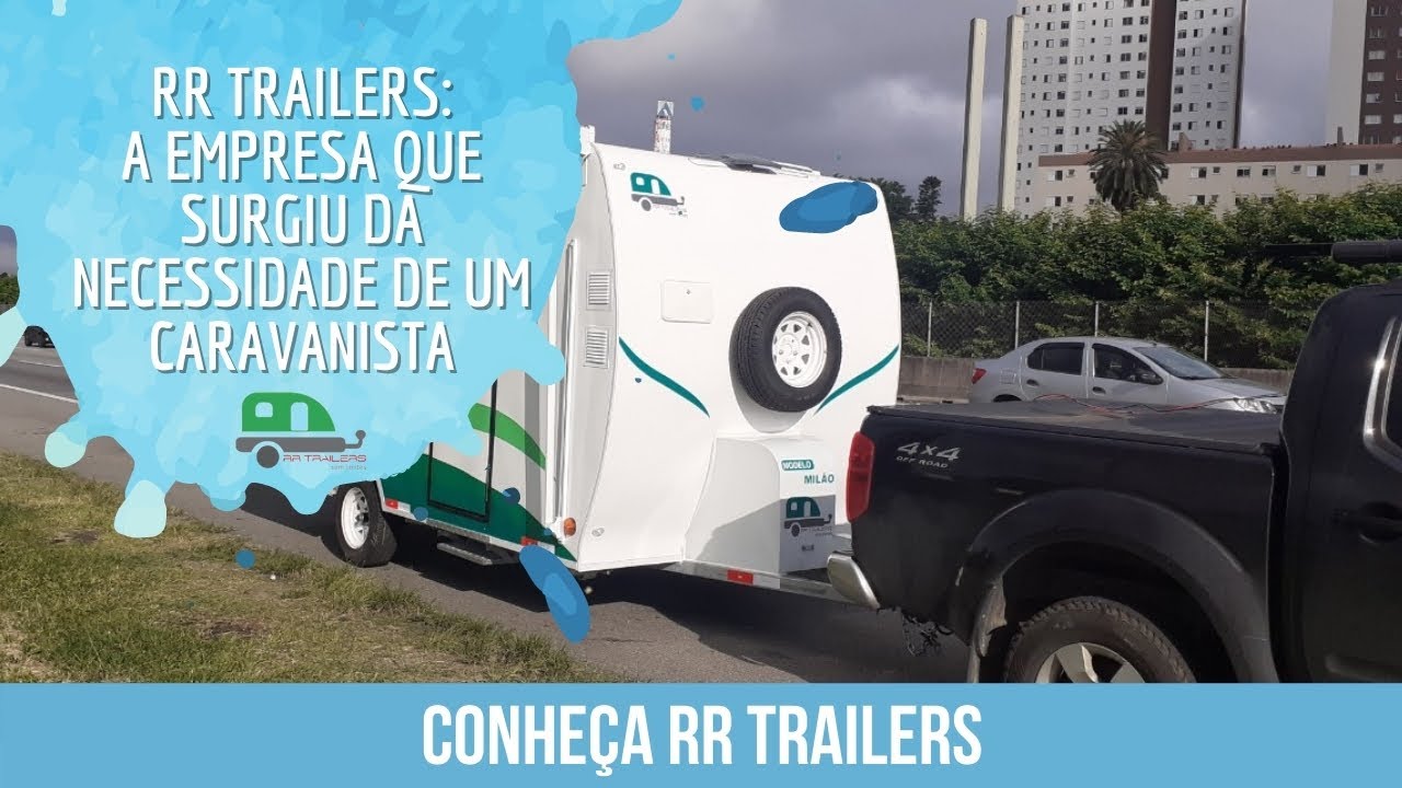 RR TRAILERS, A EMPRESA QUE NASCEU DA NECESSIDADE DE UM CARAVANISTA ...