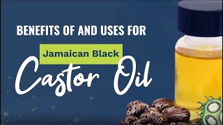 Benefits of Jamaican Black Castor Oil Uses For Jamaican Black Castor Oil