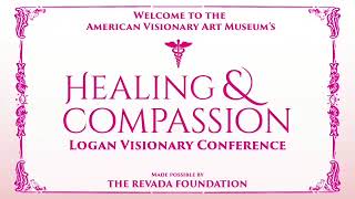 Healing and Compassion Logan Visionary Conference 2022