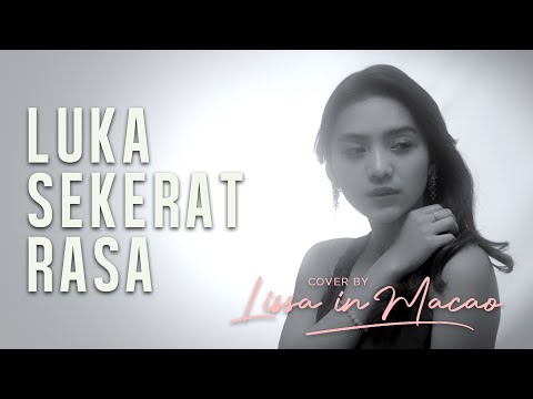 Luka Sekerat Rasa - Cover by Lissa in Macao