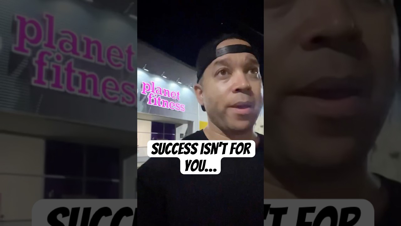 Success isn’t for you…