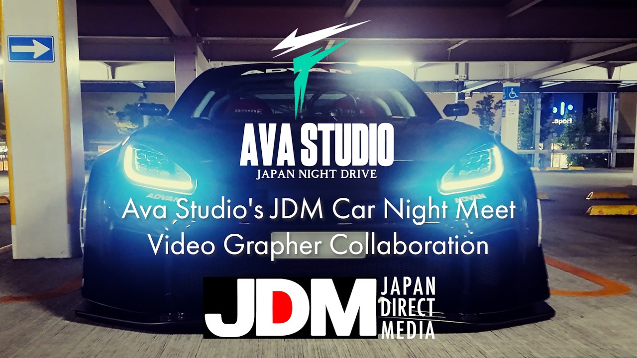 Ava Studio's JDM Car Night Meet | Japanese custom car | Video Grapher ...