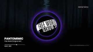 PANTOMIMIC - Free World (Original Mix) [Minimal Techno]