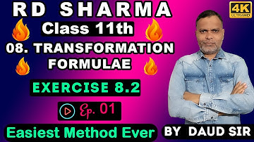 Transformation Formulae Exercise 8.2 (Ep.1)  Ch 8 11th RD Sharma 🔥Easiest Method Ever🔥