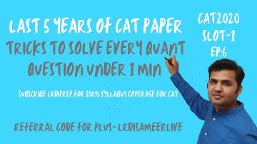 Last 5 Years Of CAT Papers-Tricks To Solve Every Question Under 1 Min : Episode 6 (CAT 2020 Slot-1)