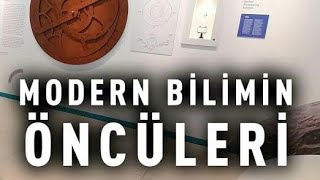 Modern Bilimin Öncüleri ; Bazı Fikirler Zamanın Ötesindedir