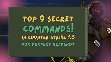 Counter Strike 1.6 Top Secret Console Commands