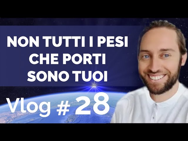 VLOG#28 | Non tutti i pesi che porti sono tuoi • Armonizzazioni Angeliche Italia