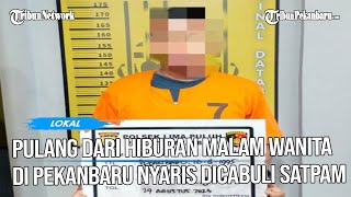 Download lagu Pulang dari Tempat Hiburan Malam Seorang Gadis di Pekanbaru Nyaris Dicabuli Oknum Petugas Security