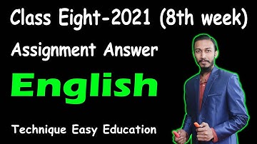 অষ্টম শ্রেণির ইংরেজি ৮ম সপ্তাহের অ্যাসাইনমেন্ট সমাধান | Class 8 English 8th Week Assignment Answer