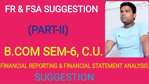 FR & FSA SUGGESTION  (PART-2) |B.COM SEM-6, C.U.|