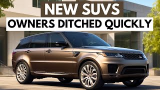 7 New SUVs Owners Get Rid Of In The First Year
