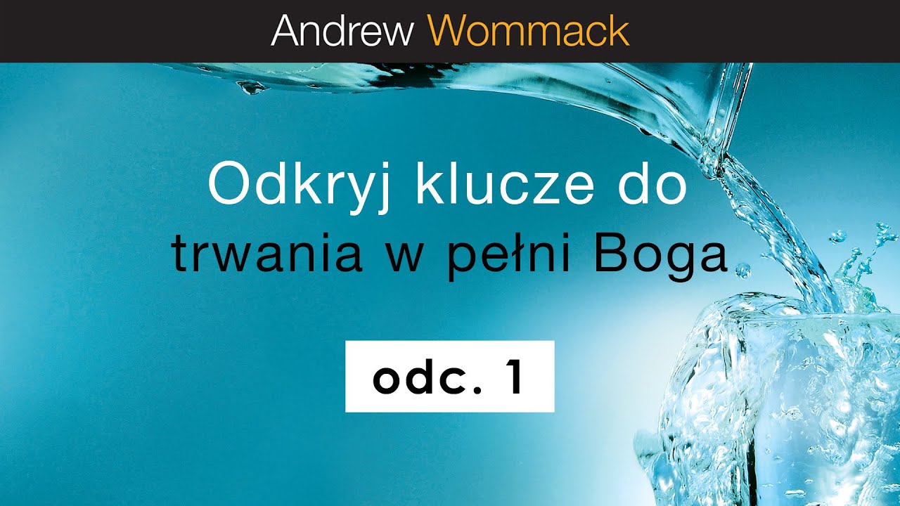 Odkryj klucze do trwania w pełni Boga - odc.1/20