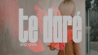 Bad Gyal - Te Daré (Lyrics/Letra)