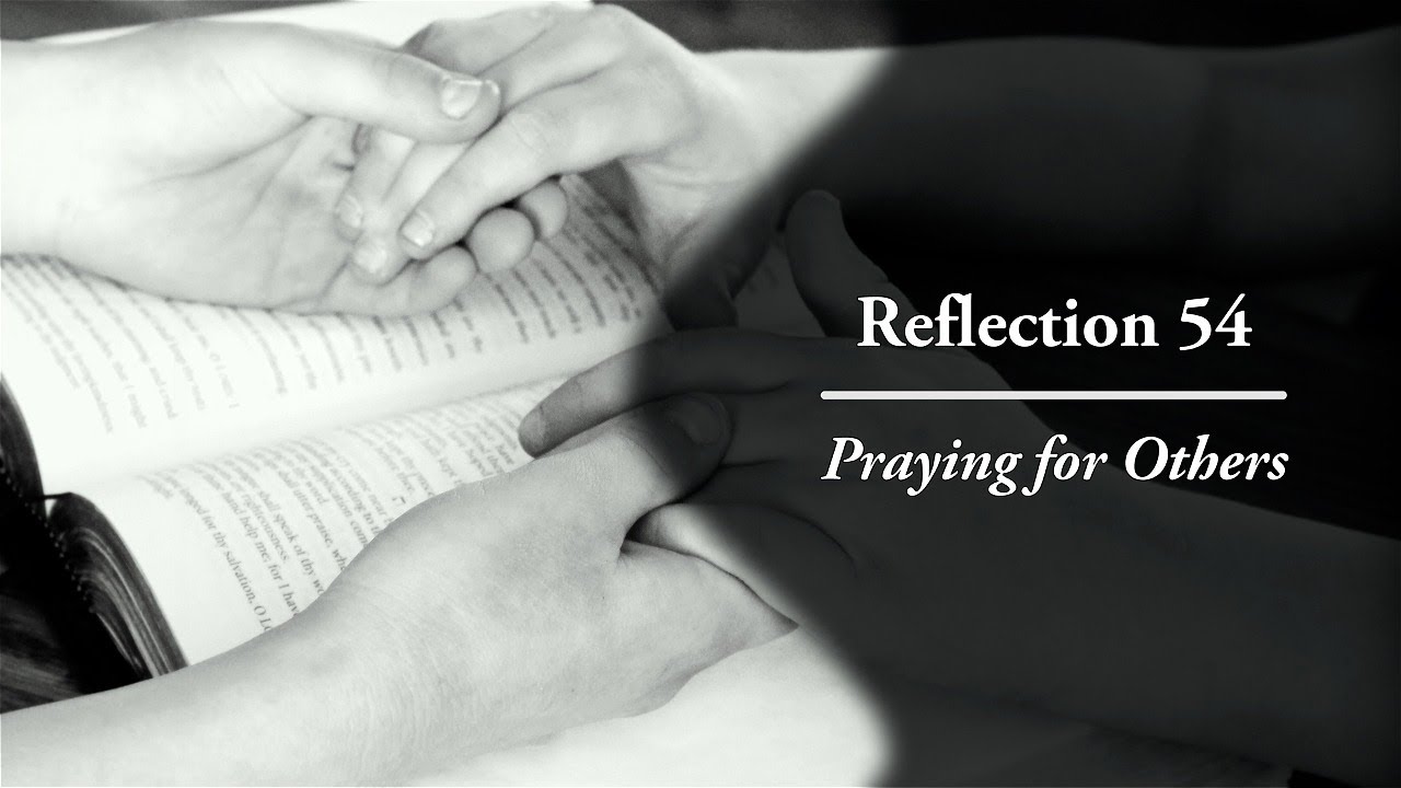 Reflection 54: Praying for Others