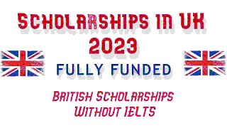 Scholarships in UK 2023 Fully Funded
