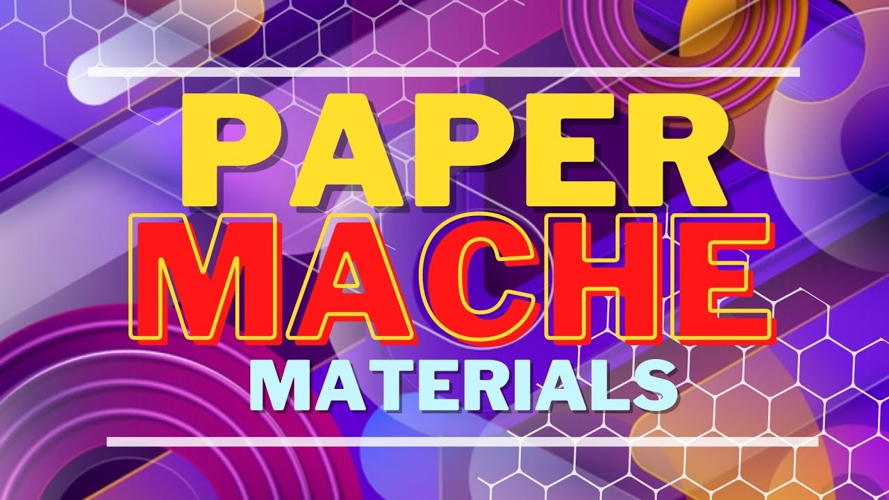Paper Mache Materials YouTube