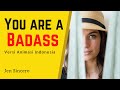 Jangan Pernah Ragukan Dirimu Sendiri! | You are a Badass