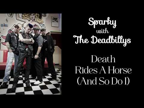 Sparky & The Deadbillys - Death Rides A Horse (And So Do I)