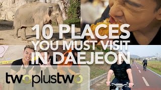 10 Things You Must Do in Korea: Daejeon