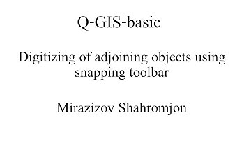 8 Digitizing of adjoining objects using snapping toolbar in Q-GIS. Digitizing