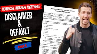 Tennessee Purchase and Sale Agreement Explained! Page 8: Disclaimer and Default.