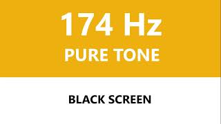 174 Hz PURE TONE  - Black Screen - Natural Anesthetic, Relieves Pain and Stress