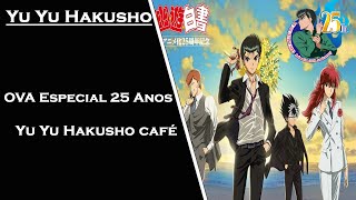 YU YU HAKUSHO: DOIS TIROS - DUBLADO(Fã) - ESPECIAL OVA 2018 