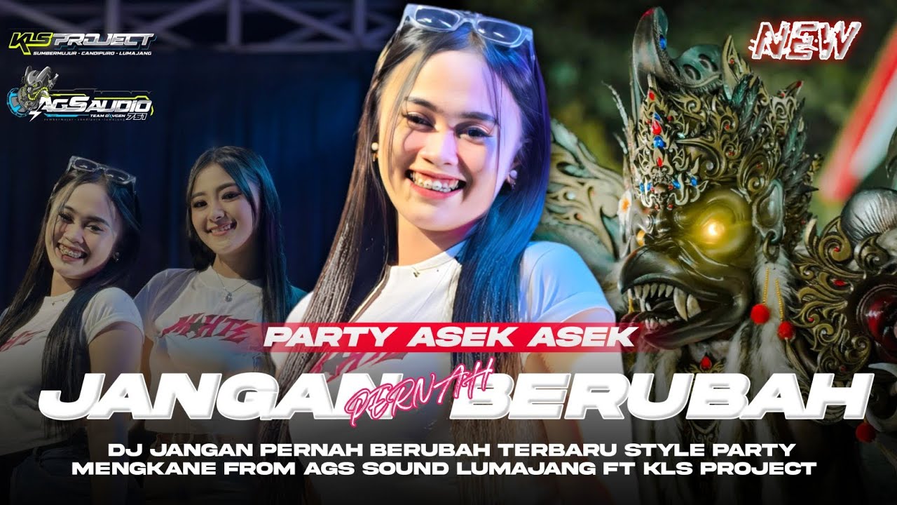 DJ JANGAN PERNAH BERUBAH TERBARU🔥 | STYLE PARTY MENGKANE•FROM AGS SOUND LUMAJANG FT KLS PROJECT