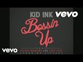 Kid Ink - Bossin' Up (Audio) ft. A$AP Ferg, French Montana