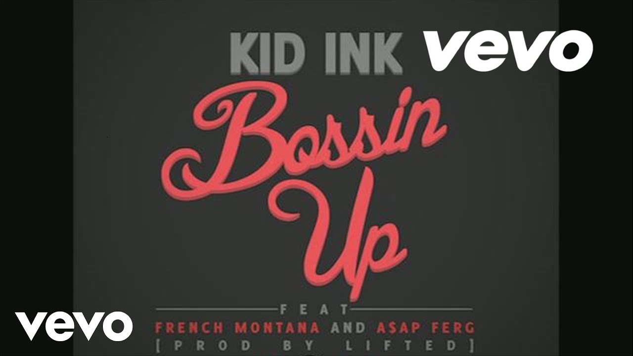 bossin up kid ink sharebeast bossin up kid ink sharebeast