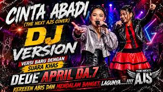 CINTA ABADI NEXT AJS DJ VERSION DEDE APRIL DA7 VIBES