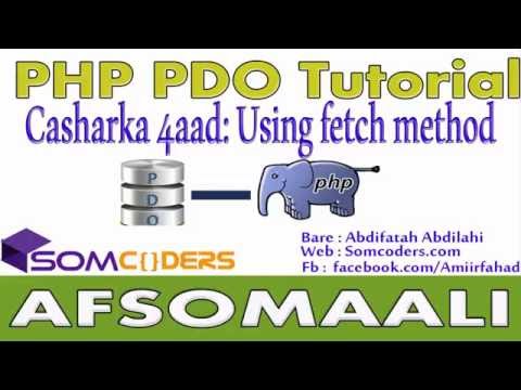 Casharka 4aad:PHP with PDO- fetch method