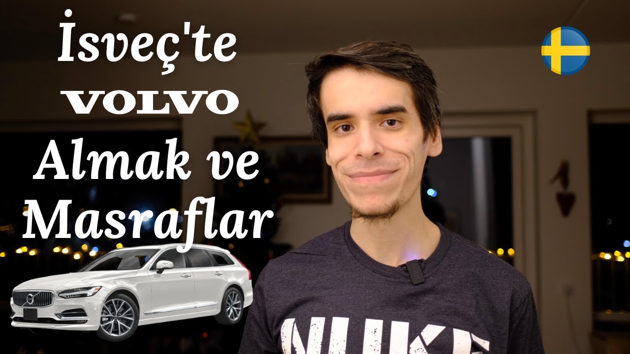 İsveç'te Araba Almak - Volvo Sahibi Olmak- Araba Almanın Masrafları - Volvo V90