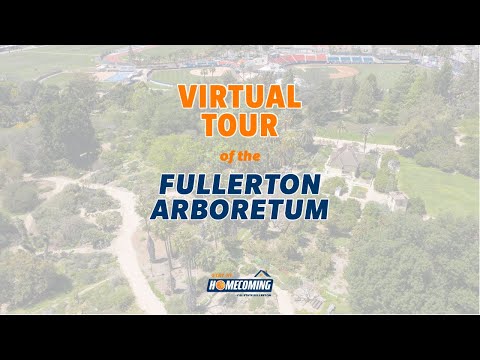 Virtual Tour: Fullerton Arboretum