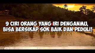 9 Ciri Orang yang Iri Denganmu, Bisa Bersikap Sok Baik dan Peduli!_Aa Chanel