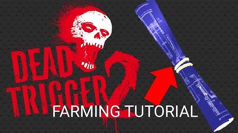 Dead trigger 2 farming blueprints tutorial