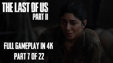 Dina Finally Learns the Truth! - Full Gameplay 7/22 | The Last of Us Part II in 4K | No Commentary