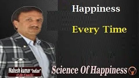 Happiness Every Time By Life Coach Mahesh Bajaj