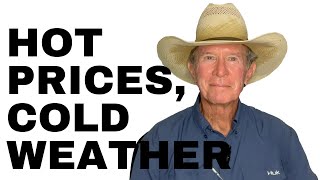 Prices are HOT, & the Weather is COLD!