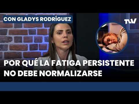 Chronic fatigue or hormonal imbalance? | With Gladys Rodríguez and Dr. Bárbara Abate