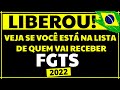 LIBEROU! VEJA LISTA DE QUEM VAI PODER SACAR FGTS EM 2022