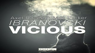 Ibranovski - Vicious Axel Raven & Max Parker Remix Edit