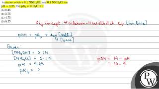 A solution which is \( 0.1 \mathrm{~N} \mathrm{NH}_{4} \mathrm{OH} \) and \( 0.1 \mathrm{~N} \ma...