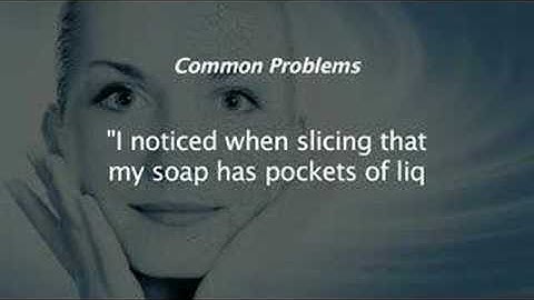 How to Troubleshoot Common Soap Making Problems